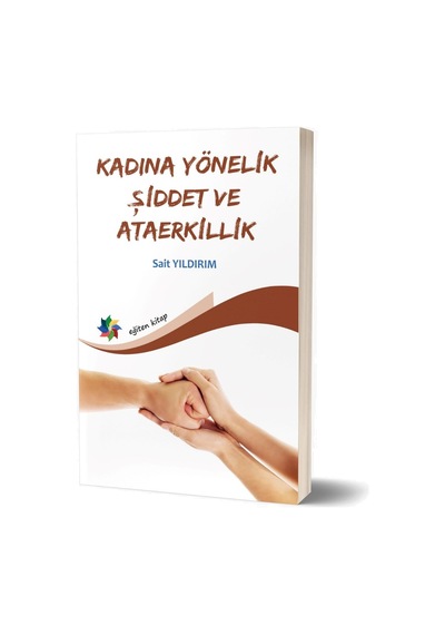 Kadına Yönelik Şiddet ve Ataerkillik  - Sait Yıldırım  - Eğiten Kitap