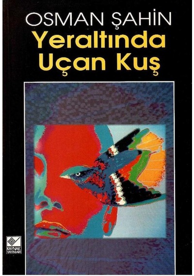 Yeraltında Uçan Kuş - Osman Şahin 1.baskı