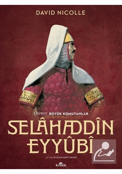 Selahaddin Eyyubi / Büyük Komutanlar / David Nicolle 9786257631082
