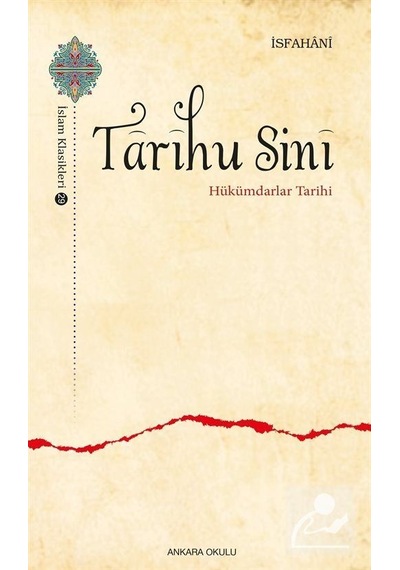 Tarihu Sini  - Hükümdarlar Tarihi  - İsfahani  - Ankara Okulu Yayınları