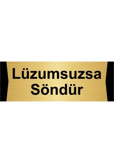 Lüzumsuzsa Söndür 5x20cm Altın Renk Metal Yönlendirme Levhası