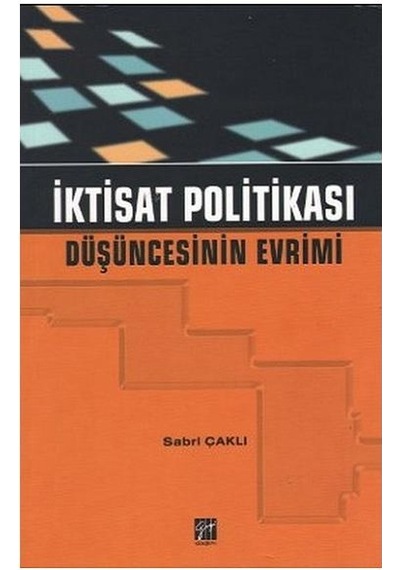 İktisat Politikası Düşüncesinin Evrimi  - Sabri Çaklı  - Gazi Kitabevi