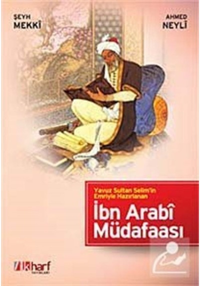 İbn Arabi Müdafaası - Ahmet Neyli - İlk Harf Yayınları