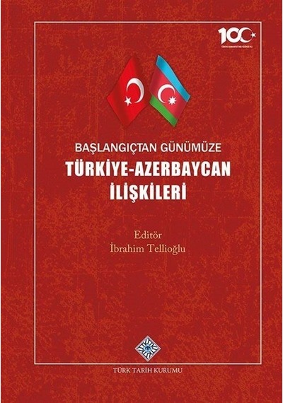 Başlangıçtan Günümüze Türkiye-azerbaycan İlişkileri / İbrahim ...