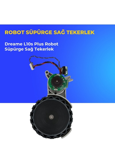 Dreame L10s Plus Robot Süpürge Sağ Tekerlek