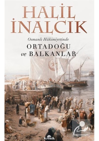 Osmanlı Hakimiyetinde Ortadoğu Ve Balkanlar / Prof. Dr. Halil ... 9786057635587