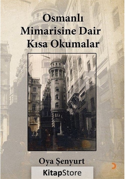 Osmanlı Mimarisine Dair Kısa Okumalar - Oya Şenyurt - Cinius