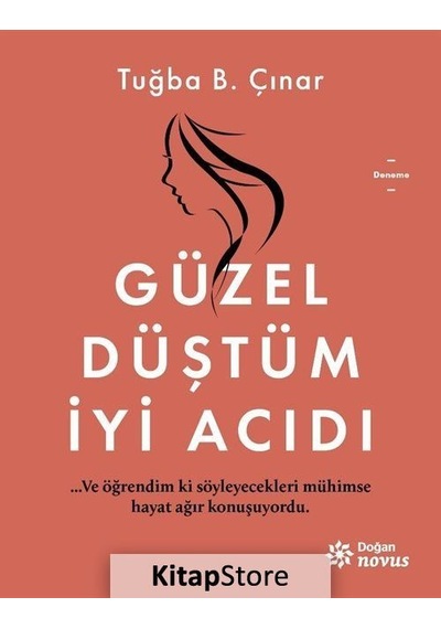 Güzel Düştüm Iyi Acıdı / Tuğba B. Çınar