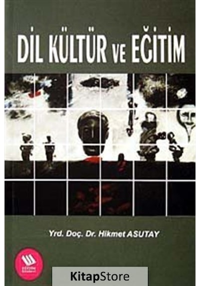 Dil Kültür ve Eğitim - Hikmet Asutay - Eğitim Yayınevi