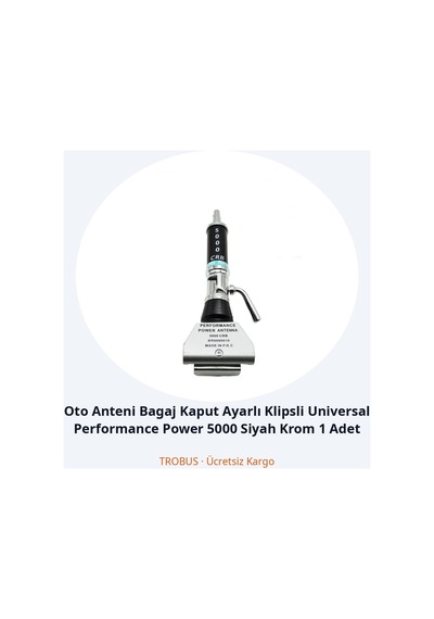 Trobus Oto Anteni Bagaj Kaput Ayarlı Klipsli Universal Performance Power 5000 Siyah Krom 1 Adet