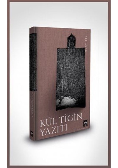 Kül Tigin Yazıtı / Ali Akar