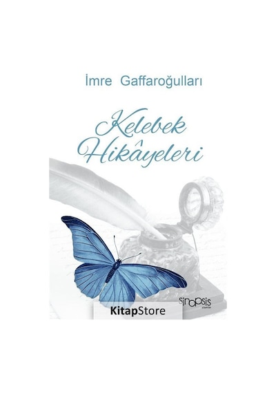 Kelebek Hikayeleri - İmre Gaffaroğulları - Sinopsis Yayınları