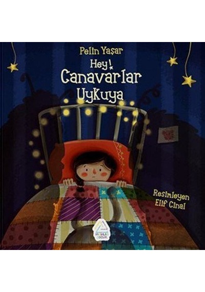 Hey Canavarlar Uykuya / Pelin Yaşar