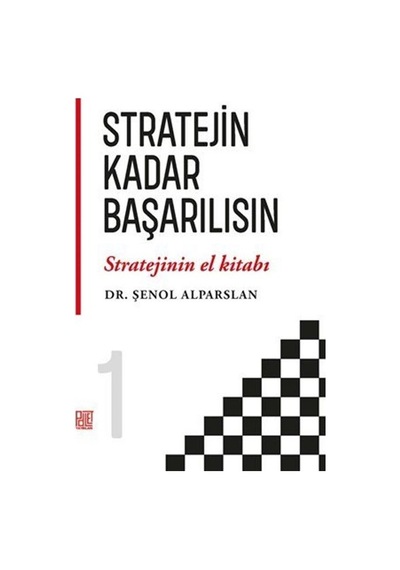 Stratejin Kadar Başarılısın - Stratejinin El Kitabı 1 - Şenol Alparslan - Palet Yayınları
