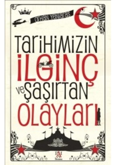 Tarihimizin İlginç ve Şaşırtan Olayları - Orhan Yeniaras - Panama Yayıncılık
