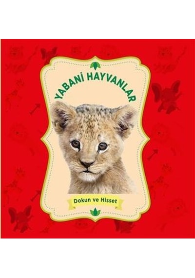 Yabani Hayvanlar - Dokun Ve Hisset - Kolektif - 0-6 Yaş Yayınları