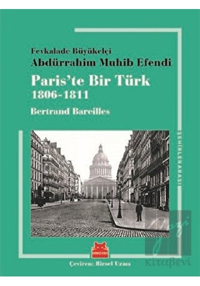 Paris'te Bir Türk 1806-1811 - Bertrand Bareilles - Kırmızı Kedi