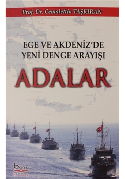 Ege Akdeniz'de Yeni Denge Arayışı Adalar - Cemalettin Taşkıran - A.Barış Kitapevi