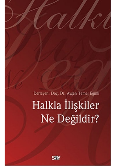Halkla İlişkiler Ne Değildir?- Say Yayınları