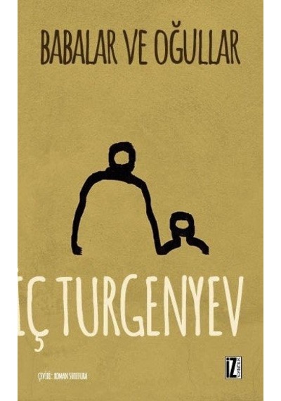 Babalar ve Oğullar - İvan Sergeyeviç Turgenyev - İz Yayıncılık