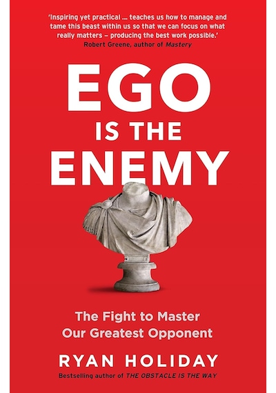 Ego İs The Enemy: The Fight To Master Our Greatest Opponent 103 Ivory