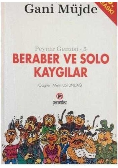 Peynir Gemisi - 3 Beraber Ve Solo Kaygılar - Gani Müjde