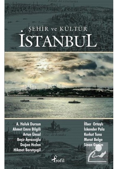 Şehir ve Kültür İstanbul / Prof. Dr. İskender Pala
