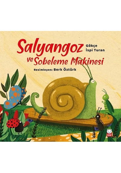 Salyangoz ve Sobeleme Makinesi - Gökçe İspi Turan - Kırmızı Kedi