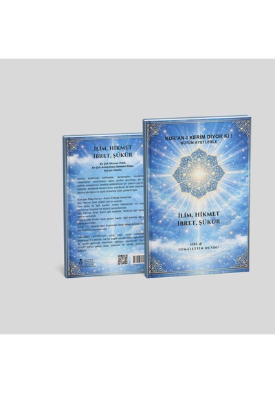 Kur'an-ı Kerim Diyor ki: Bütün Ayetlerle İlim, Hikmet, İbret, Şükür