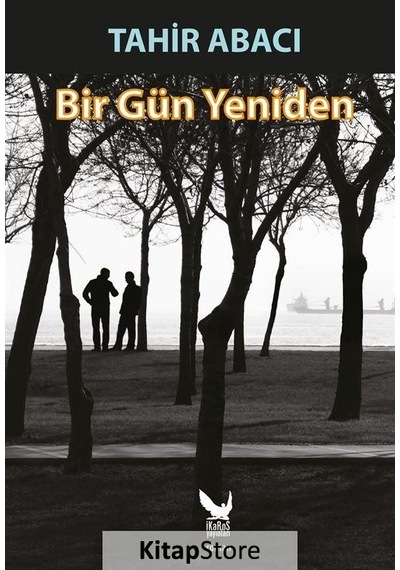 Bir Gün Yeniden - Tahir Abacı - İkaros Yayınları