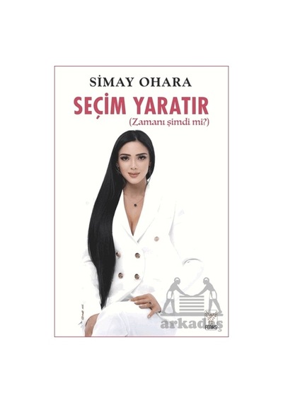 Seçim Yaratır Feniks Yayınları Simay Ohara