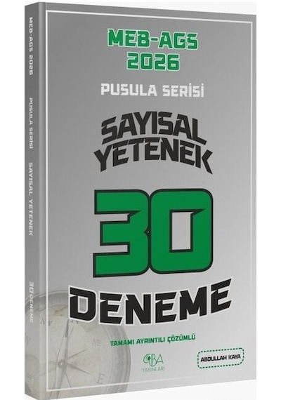 Cba Yayınları 2026 Meb-ags Sayısal Yetenek 30 Deneme Çözümlü Pusula Serisi - Abdullah Kaya Cba Yayınları