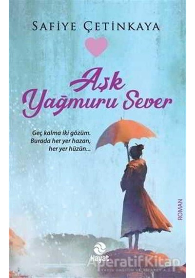 Aşk Yağmuru Sever - Safiye Çetinkaya - Hayat Yayıncılık