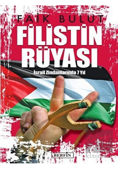 Filistin Rüyası İsrail Zindanlarında 7 Yıl -  Berfin Yayınları