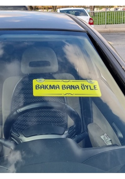 Bakma Bana Öyle Vantuzlu Dekor Pleksi Plaka