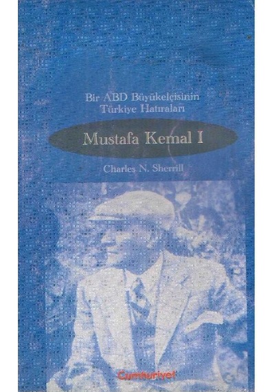 Mustafa Kemal 1 - Bir Abd Büyükelçisinin Türkiye Hatıraları 2.el
