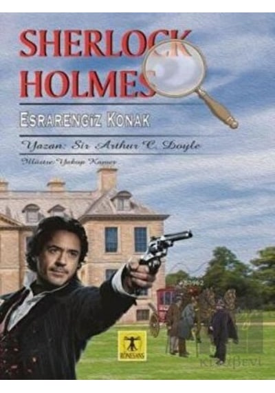 Sherlock Holmes - Esrarengiz Konak - Sir Arthur Conan Doyle - Rönesans Yayınları