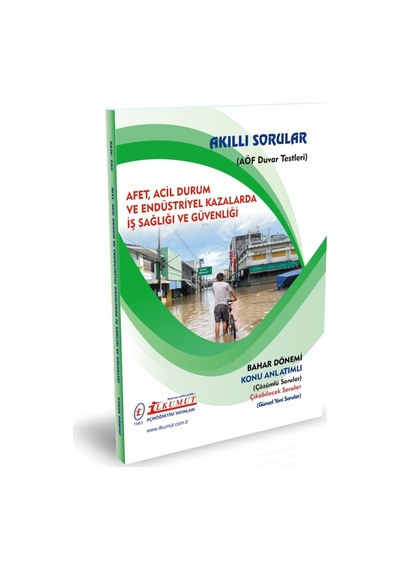 İlkumut Yayınları - Afet, Acil Durum Ve Endüstriyel Kazalarda iş Sağlığı Ve Güvenliği - Konu Anlatımlı - Çözümlü Sorular