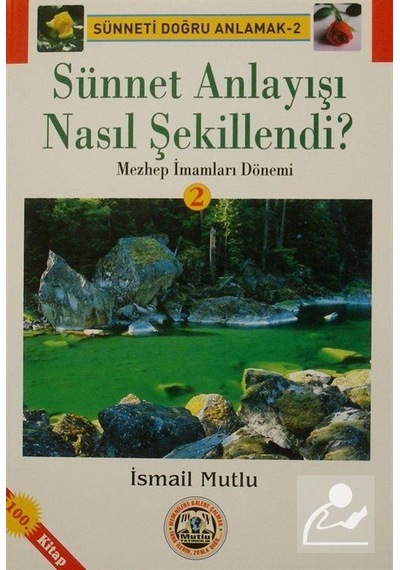 Sünnet Anlayışı Nasıl Şekillendi -2 (Mezhep İmamları Dönemi) /...