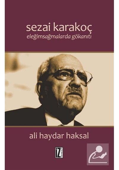 Sezai Karakoç -  Eleğimsağmalarda Gökanıtı - Ali Haydar Haksal - İz Yayıncılık