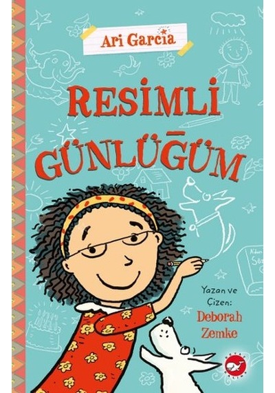 Ari Garcia - Resimli Günlüğüm 1- Beyaz Balina Yayınları