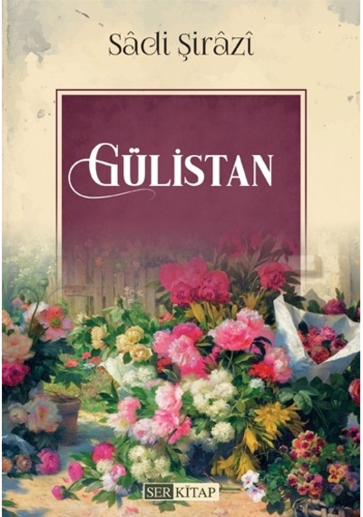 Gülistan - Sâdi Şirâzî