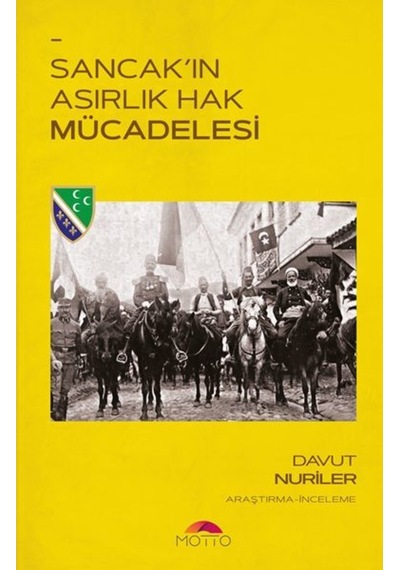 Sancak'ın Asırlık Hak Mücadelesi - Davut Nuriler - Motto Yayınları