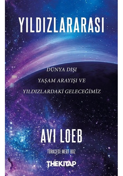 Yıldızlararası: Dünya Dışı Yaşam Arayışı Ve Yıldızlardaki Gele...