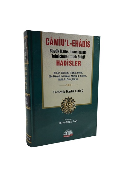 Camiu'l -Ehadis  - Büyük Hadis İmamlarının Tahrcinde İttifak Ettiği Hadisler - Sağlam Yayınevi