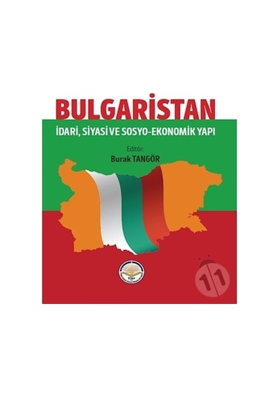 Bulgaristan: İdari Siyasi ve Sosyo Ekonomik Yapı- TİAV