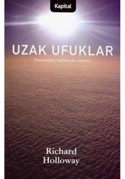 Uzak Ufuklar Insanoğlu Anlamını Arıyor