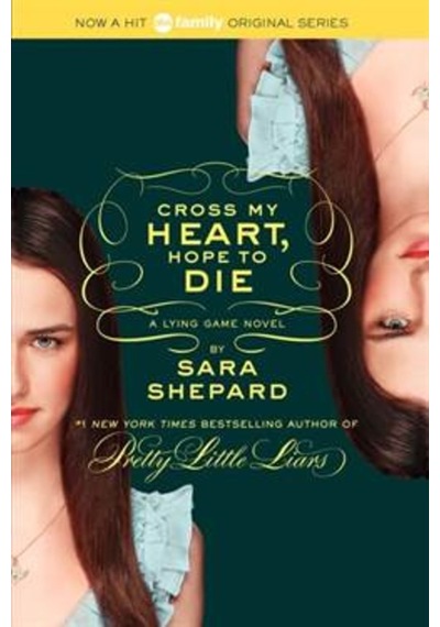 The Lying Game 5: Cross My Heart. Hope To Die