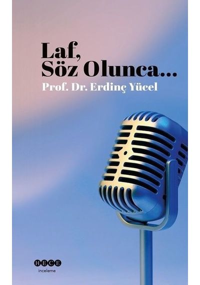 Laf Söz Olunca - Erdinç Yücel - Hece Yayınları