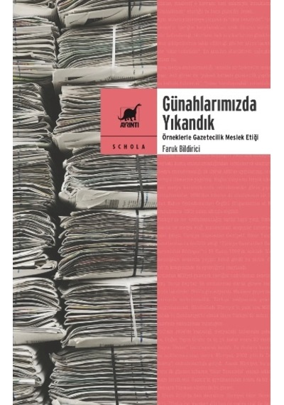 Günahlarımızda Yıkandık Örneklerle Gazetecilik Meslek   Etiği